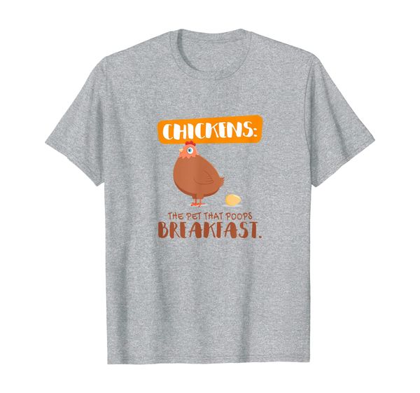 

Chicken The Pet That Poops Breakfast Instant Funny Chicken T-Shirt, Mainly pictures