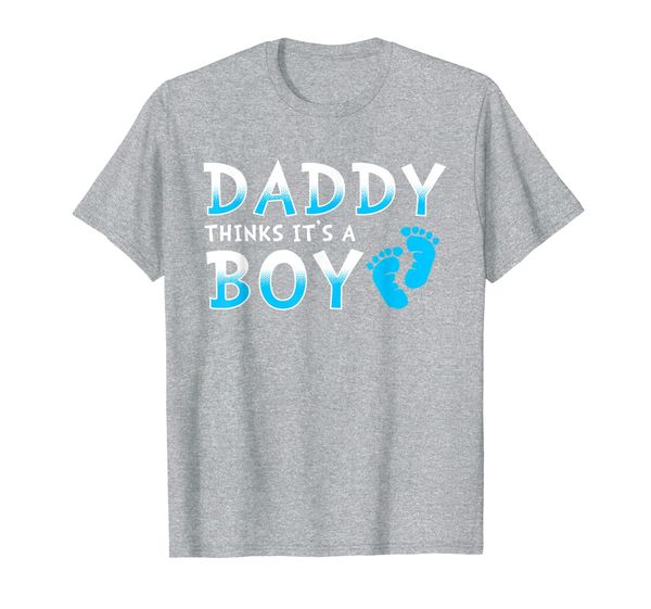 

daddy thinks it's a boy shirt - gender reveal t-shirt, White;black