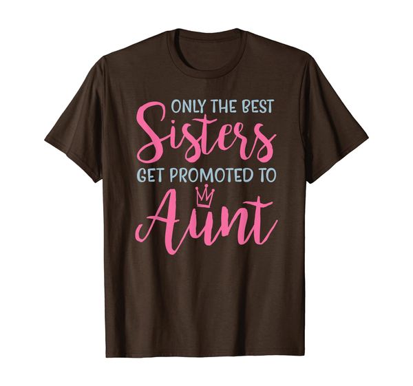

only the sisters get promoted to aunt pregnancy t shirt, White;black