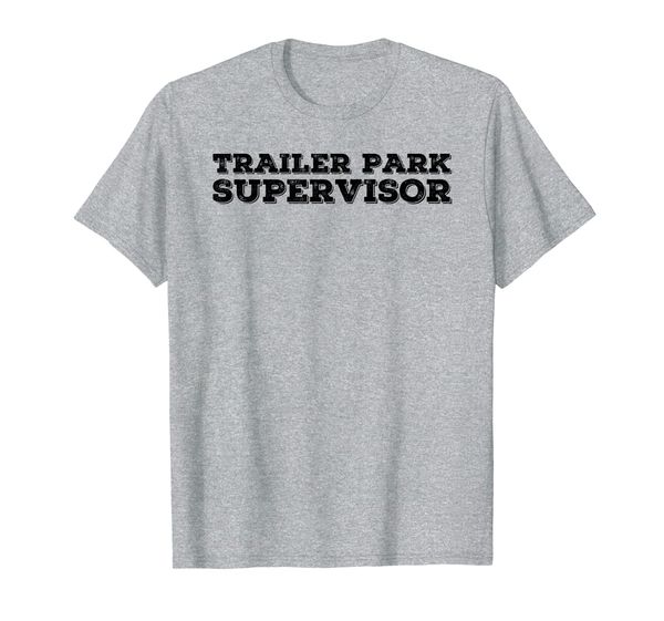 

trailer park supervisor funny mobile redneck gift idea t-shirt, White;black