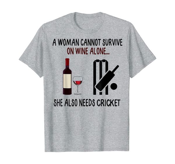 

a woman cannot survive on wine alone she needs cricket t-shirt, White;black