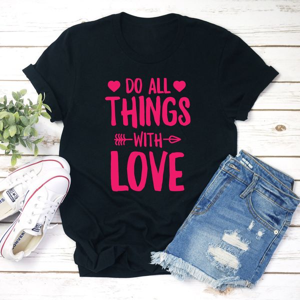 

valentine shirt do all things with love shirt heart tshirt tee valentines day, White;black