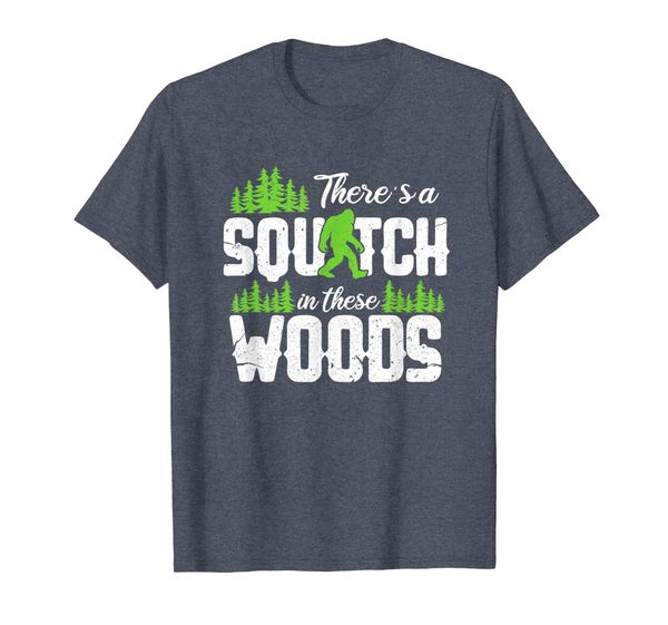 

There' A Squatch In These Woods I Sasquatch T-Shirt Gift, Mainly pictures