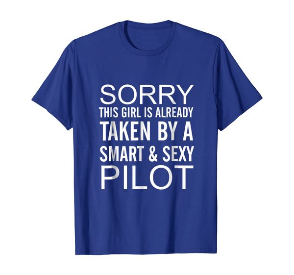 

Sorry This Girl Is Taken By A Smart And Sexy Pilot Shirt, Mainly pictures