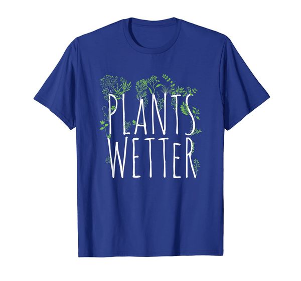 

Plants Wetter | Funny Gardener, Gardening Plants T-shirt, Mainly pictures