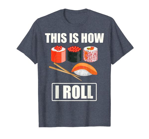 

This is How I Roll - I Love Sushi Tee - Sushi Rolls T Shirt, Mainly pictures