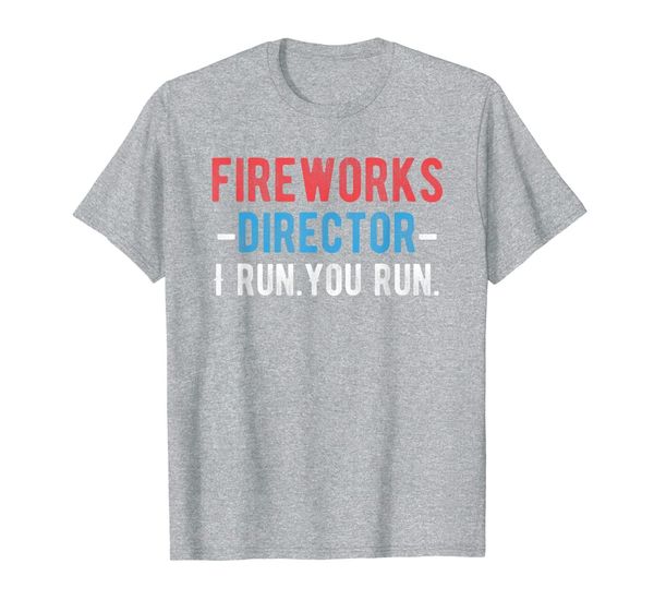 

fireworks director i run you run 4th of july t-shirt, White;black