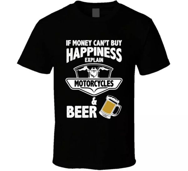 

if money can't buy happiness explain motorcycles and beer funny t shirt, White;black