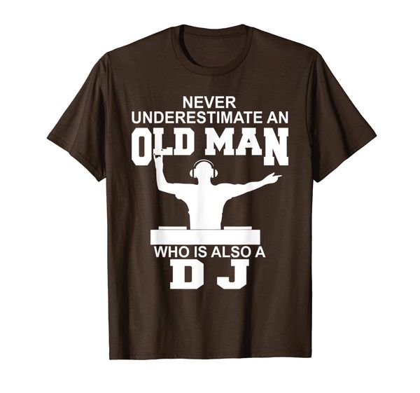 

Never underestimate an old man who is also a DJ t-shirt, Mainly pictures