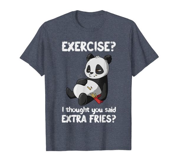 

Funny Panda T Shirt Exercise I Thought You Said Extra Fries, Mainly pictures