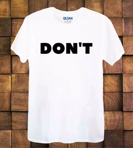 

don't slogan david rose t shirt creek ladies men's tee top, White;black
