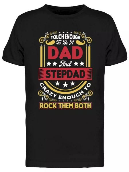 

enough to be a dad and stepdad tee men's -image by shutterstock, White;black