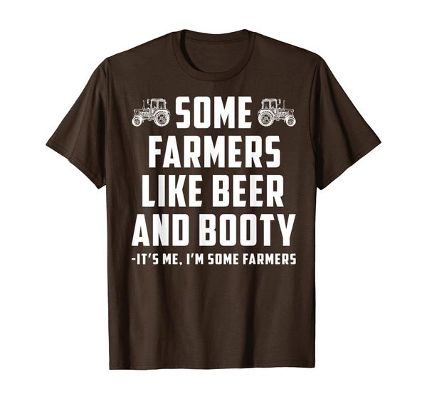 

Some Farmers Like Beer And Booty It' Me I'm Some Farmers, Mainly pictures