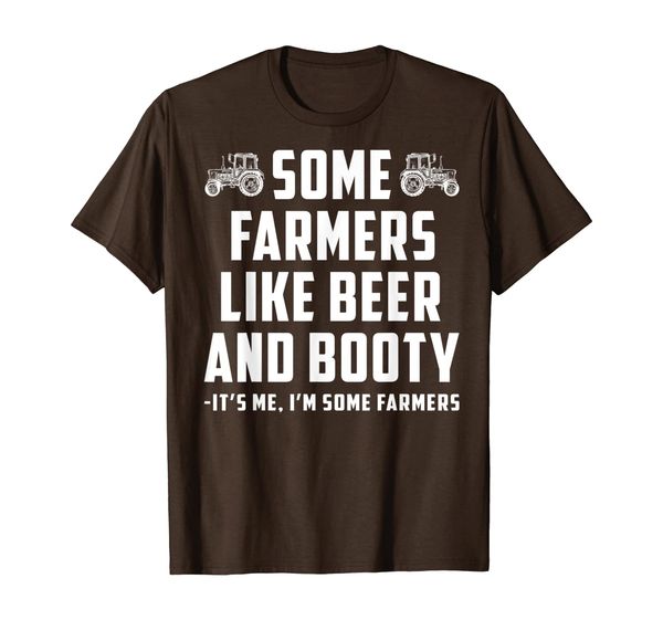 

Some Farmers Like Beer And Booty It's Me I'm Some Farmers, White;black