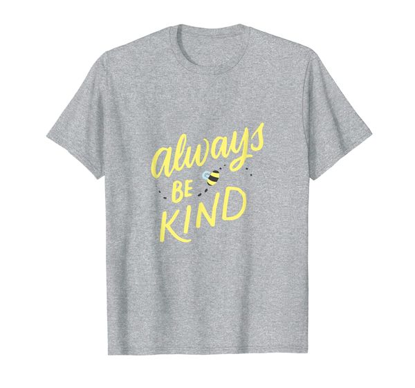 

always be kind bee t-shirt, bully awareness, kindness gifts, White;black