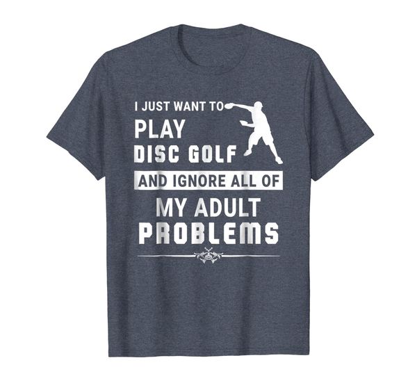 

i just want to play disc golf and ignore all of t-shirt, White;black