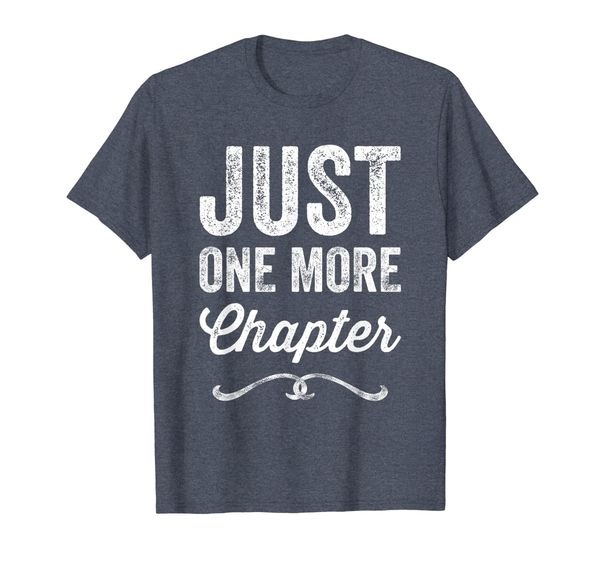 

just one more chapter t-shirt - book reading quote tee, White;black