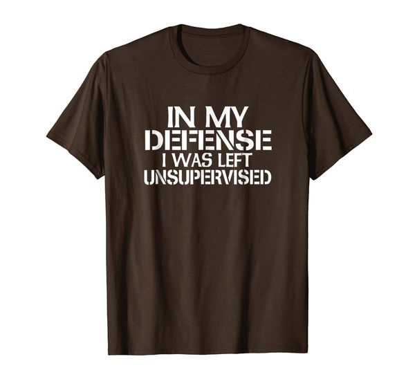 

in my defense i was left unsupervised t-shirt for fun time, White;black