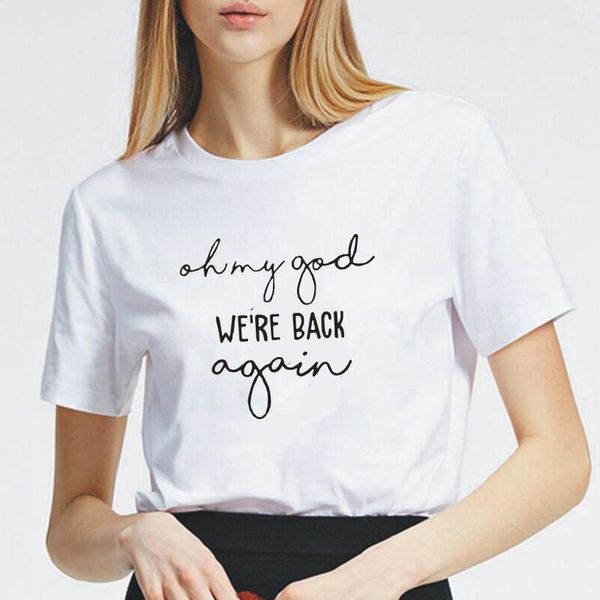 

women's t-shirt women tshirt cotton summer tee shirt femme oh my god we're back again backstreets hipster harajuku casual t, White