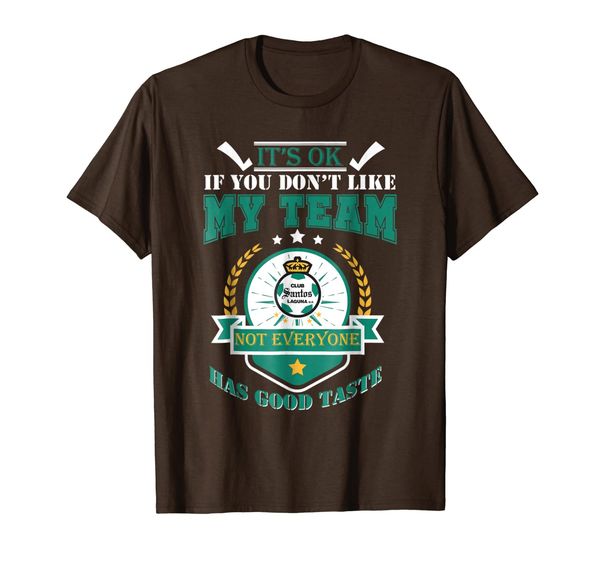 

Santos Laguna It' Ok If you don't like My team T-Shirt, Mainly pictures