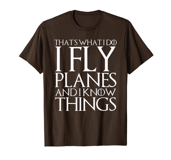 

that's what i do i fly planes and i know things t-shirt, White;black