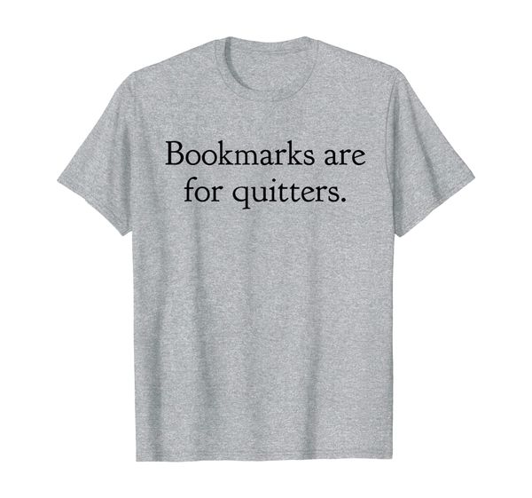 

reading tshirts for women bookmarks are for quitters shirt, White;black