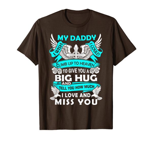 

I Love and Miss My Daddy in Heaven in loving memory T-Shirt, Mainly pictures