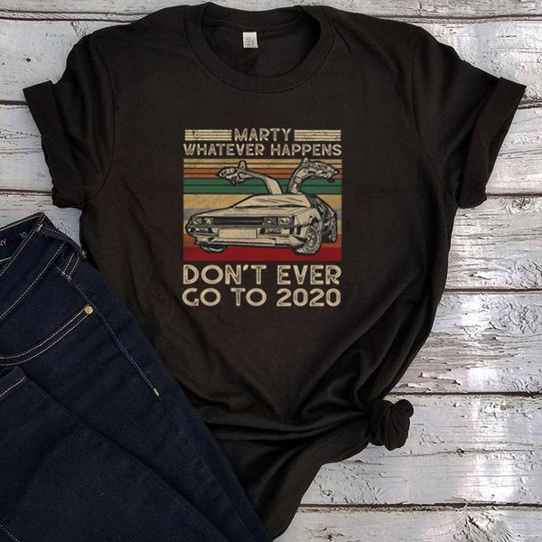 

women's t-shirt whatever happens dont ever go to 2021 shirts women vintage retro funny tee gift for woman love, White