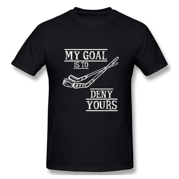

men's t-shirts hockey goalie my goal is to deny yours tshirt man t shirt woman, White;black