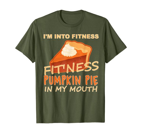 

funny thanksgiving 2019 i'm into fitness pumpkin pie shirt, White;black