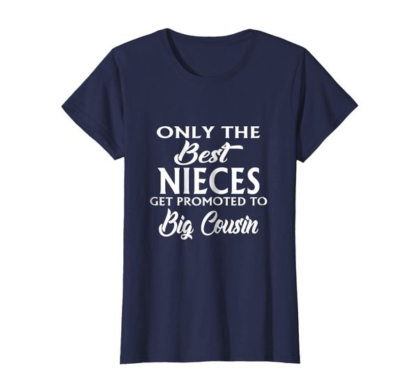 

only the nieces get promoted to big cousin t shirt, White;black