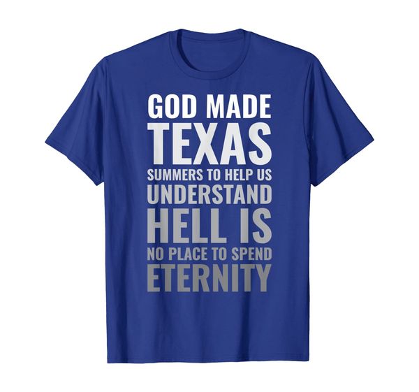 

God Made Texas Hot Summer For All Seasons Gift Idea Shirt, Mainly pictures