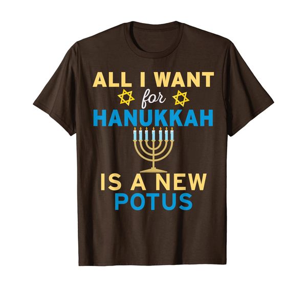 

All I Want for Hanukkah is a New POTUS Menorah T-Shirt, Mainly pictures