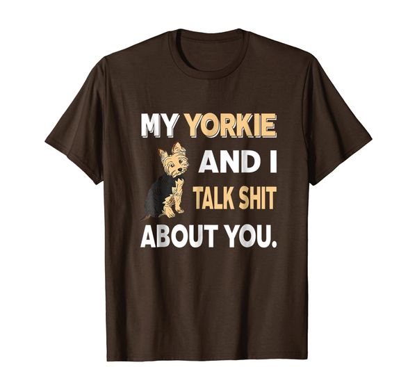 

my yorkie and i talk about you t-shirt funny dog lover gift, White;black