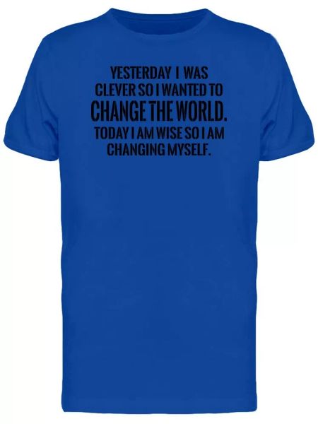 

Im Wise, I Am Changing Myself Tee Men's -Image by Shutterstock, White;black