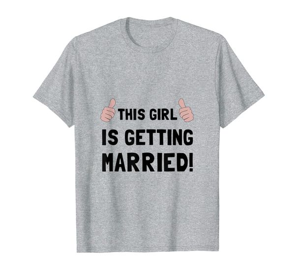 

girl getting married wedding funny t-shirt, White;black