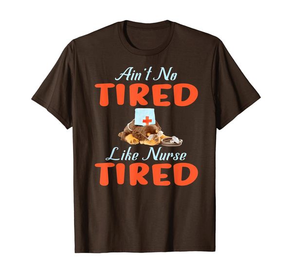 

ain't no tired like nurse tired, dog nurse i'm a nurse funny t-shirt, White;black