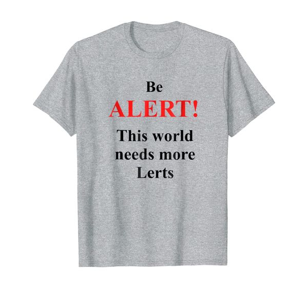 

be alert t shirt, White;black