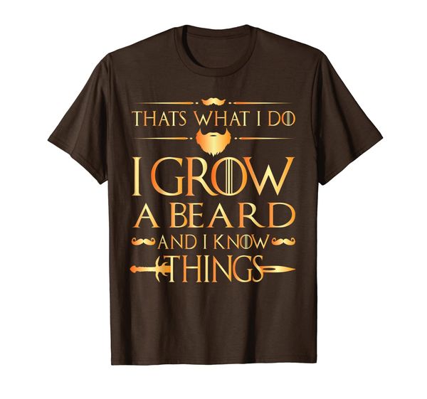 

mens thats what i do i grow a beard and i know things tshirt, White;black