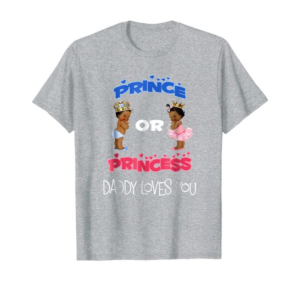 

prince or princess baby shower daddy loves you t shirt, White;black