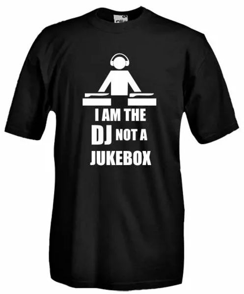

shirt j09 i am the dj not a jukebox, ironic t-shirt, White;black