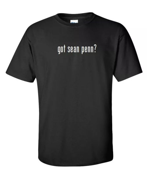 

got sean penn  cotton t-shirt shirt solid black white funny gift s m  xl, White;black