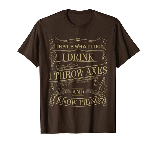 

i drink i throw axes and i know things shirt, White;black