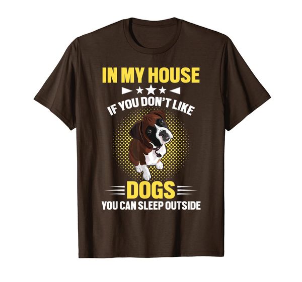 

in my house if you don't like dogs you can sleep outside t-shirt, White;black