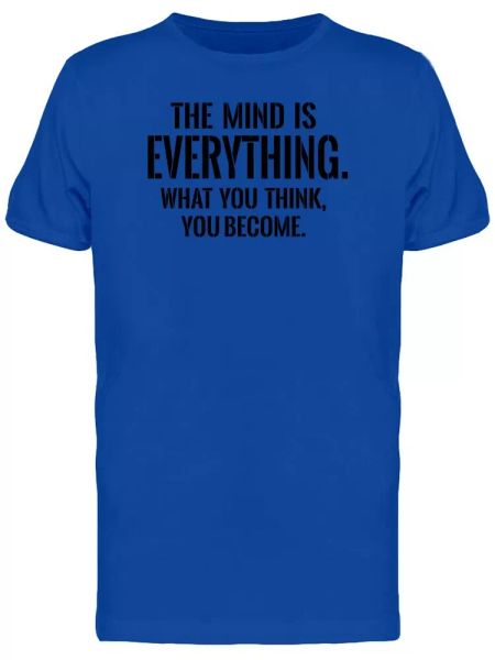 

What You Think, You Become Tee Men's -Image by Shutterstock, White;black