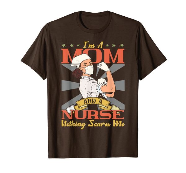 

i'm a mom and a nurse nothing scares me t-shirt gifts mother, White;black
