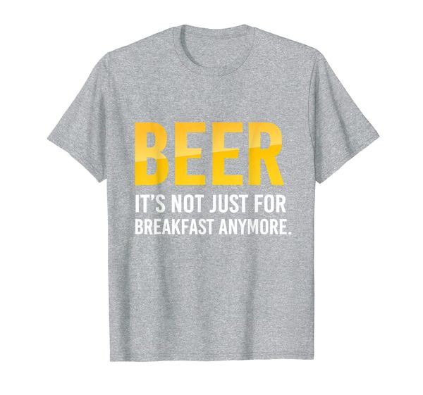 

funny beer it's not just for breakfast anymore t-shirt, White;black