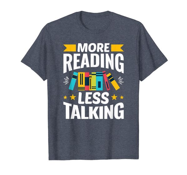 

More Reading Less Talking T-Shirt, Mainly pictures