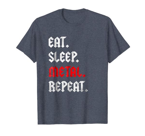 

Eat Sleep Metal Repeat Gift Fan Lover Musicians Rockers Tee, Mainly pictures