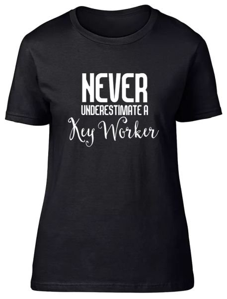 

never underestimate a keyworker fitted womens ladies t shirt, White;black